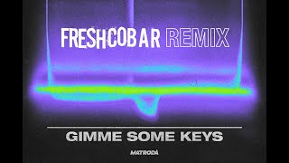 Matroda - Gimme Some Keys (Freshcobar Remix)