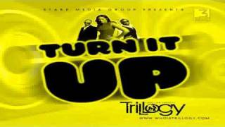 Turn It Up - Trillogy