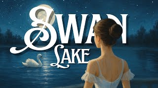 🦢 Swan Lake: Moonlight on the Water (a playlist)