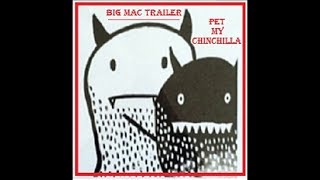 Pet My Chinchilla - Big Mac Trailer (video musical oficial)