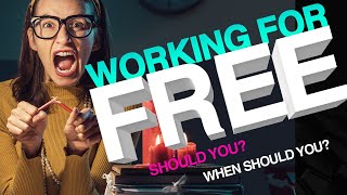 Should You Work For Free?