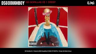 Creep Life Presents: DSG DougHboy - 100 Gorillas Vs 1 Creep | Official Audio