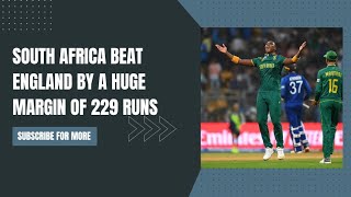 South Africa beat England by 229 runs |