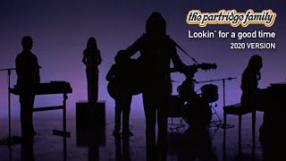 Lookin for a good time (2020 Version) by The Partridge Family