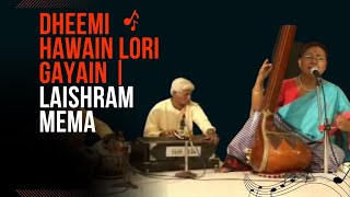 Dheemi Hawain Lori Gayain | Laishram Mema