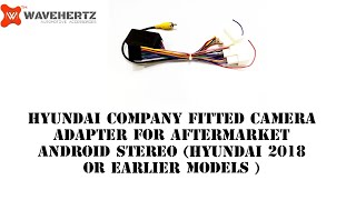 Hyundai OEM Camera Adapter For Android Stereo (2018 or Before Model)  #wavehertz
