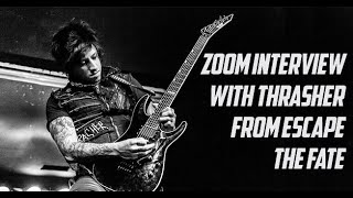 Zoom Interview with Thrasher from Escape the Fate