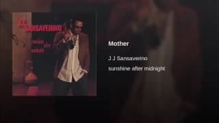 JJ Sansaverino - Mother