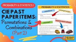 ✅CIE AS/A Level Maths 9707 Past Paper Items on Permutations and Combinations [Part 2] Stats 1 Review