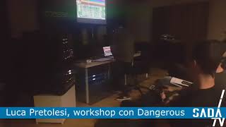 Luca Pretolesi e il workshop di Dangerous parte 01