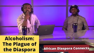 Episode 13: Alcoholism - Bad Medicine for the Diaspora