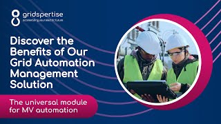 Discover the Benefits of Our Grid Automation Management Solution | Gridspertise