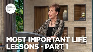 Most Important Life Lessons - Pt 1 | Enjoying Everyday Life | Joyce Meyer