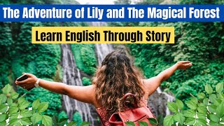 English Story For Practice | The Adventure Of Lily and The Magical Forest | #englishstory #english