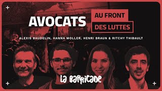 Avocats au front des luttes avec Hanna Moller, Henri Braun & Alexis Baudelin