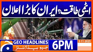 Nuclear Power | Iran Big Announcement | Headlines Geo News 6 PM | 1st November 2025