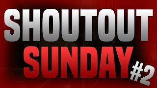 SHOUTOUT SUNDAY #2 - GROW YOUR CHANNEL - EP. 2