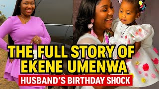 The Full Story of Ekene Umenwa/ Husband's birthday celebration & untold secrets.
