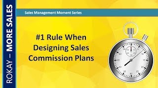 Sales Management Moment – #1 Rule When Building A Sales Commission Plan in 2018