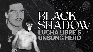 BLACK SHADOW | Lucha Libre's Unsung Hero (Coming Soon)