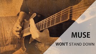 Muse - WON'T STAND DOWN - Alberto Chapa (Guitar cover)