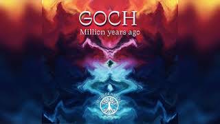 Goch - Million Years Ago