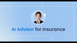 AI Advisor for Insurance: Always On. Always Precise. Always Learning.