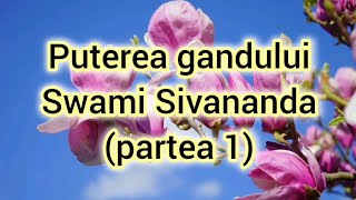 Gandul, arhitect al destinului/ Gandurile au o putere enorma / Mintea, o proiectie a gandului