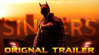 The Batman (2022) Original Trailer I Sinners (2025) Style I A Matt Reeves Film
