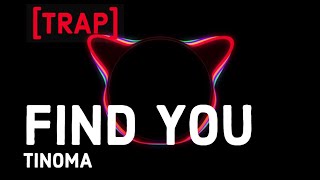 [ DARK ] - [ TRAP] - FIND YOU - TINOMA