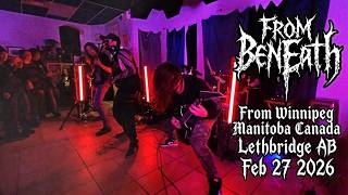 FROM BENEATH @ Lethbridge AB Canada Feb 27 2026 (2nd Show ever)