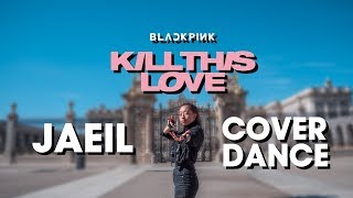 [KPOP IN PUBLIC] BLACK PINK 'KILL THIS LOVE' BY JAEIL | HS Entertainment