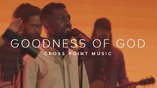 Cross Point Music | “GOODNESS OF GOD” feat. David Dennis