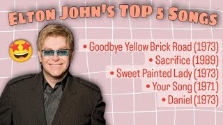 ELTON JOHN'S TOP 5 SONGS (PLAYLIST) | BossLorie