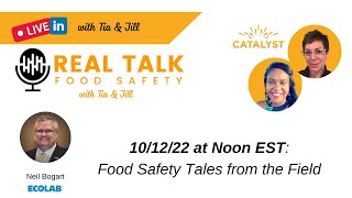 Real Talk Food Safety with Tia & Jill | Ep 39: Food Safety Tales from the Field | 10.12.2022