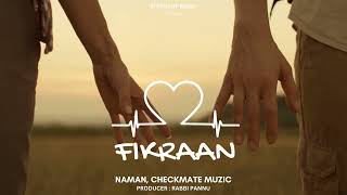 Fikraan ! Naman ! Checkmate Muzic ! New Punjabi Song 2023 ! Status Up Music