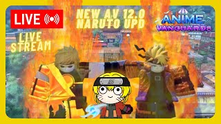 [LIVE🔴] AV 12.0 Naruto UPD Grind Live Stream!!! | Roblox | Anime Vanguards #live