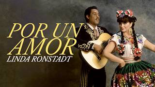 Linda Ronstadt - Por Un Amor (Official Lyric Video)