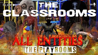 ALL ENTITIES PLAYROOMS! The classrooms