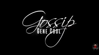 Gene Cool - Gossip || Directed By: @46Visuals