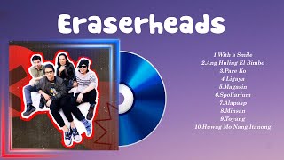 Eraserheads Greatest Hits OPM Songs Collection ~ Top Hits Music Playlist Ever