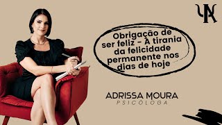 Momento Psi com Adrissa Moura - A obrigação de ser feliz nos dias de hoje
