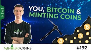 #192 You, Bitcoin, & Minting Coins - Are You Ready?