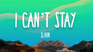 SLIVIN - I Cant Stay [ICM RELEASE]