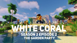 MINECRAFT TV SHOW: The Garden Party - White Coral (S2E02)