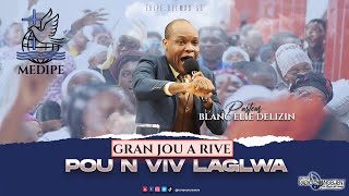 Great day to come to live glory | Pastor Blanc Elie DELIZIN | OEDIPUS 33