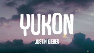 Justin Bieber - Yukon (Lyrics)