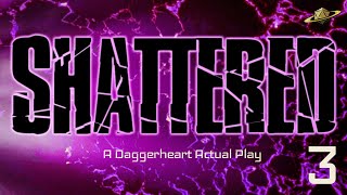 Shattered | Daggerheart Actual Play | Episode 3