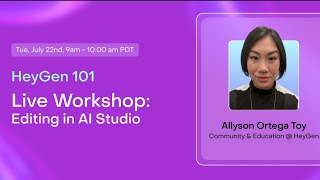 HeyGen Live 101 Workshop: Editing in AI Studio