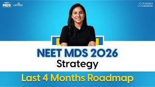 Last 4 Months NEET MDS 2026 Preparation Strategy | NEET MDS 2026 Strategy | DBMCI MDS